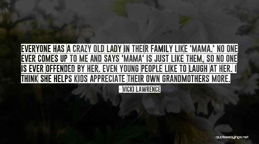 Hochhaus Uptown Quotes By Vicki Lawrence Hochhaus Uptown Quotes By Vicki Lawrence