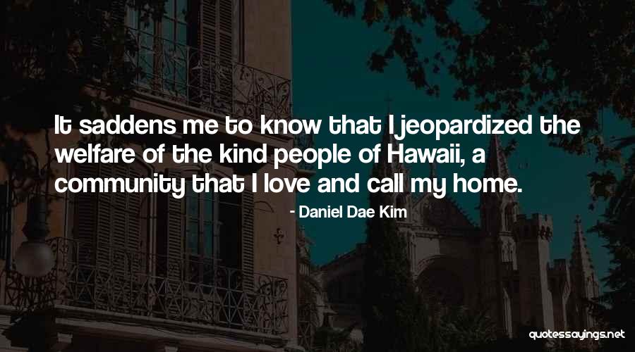 Hochhauser Richard Quotes By Daniel Dae Kim Hochhauser Richard Quotes By Daniel Dae Kim