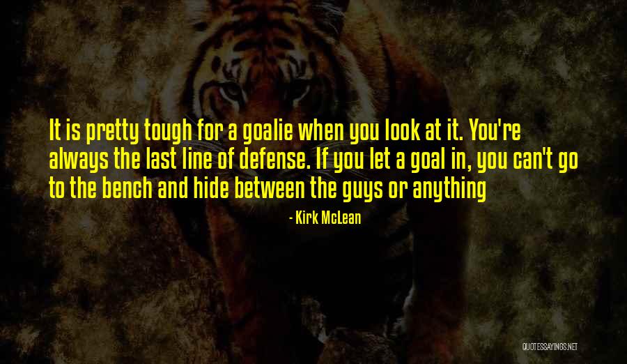 Hockey Bench Quotes By Kirk McLean Hockey Bench Quotes By Kirk McLean