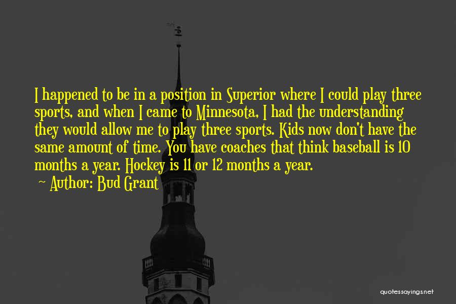 Hockey Coaches Quotes By Bud Grant