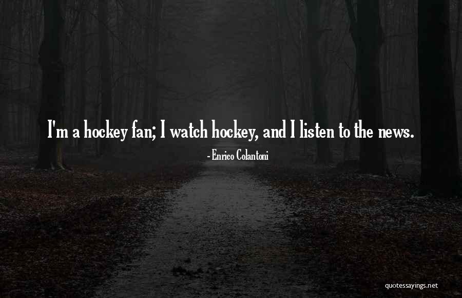 Hockey Fan Quotes By Enrico Colantoni Hockey Fan Quotes By Enrico Colantoni