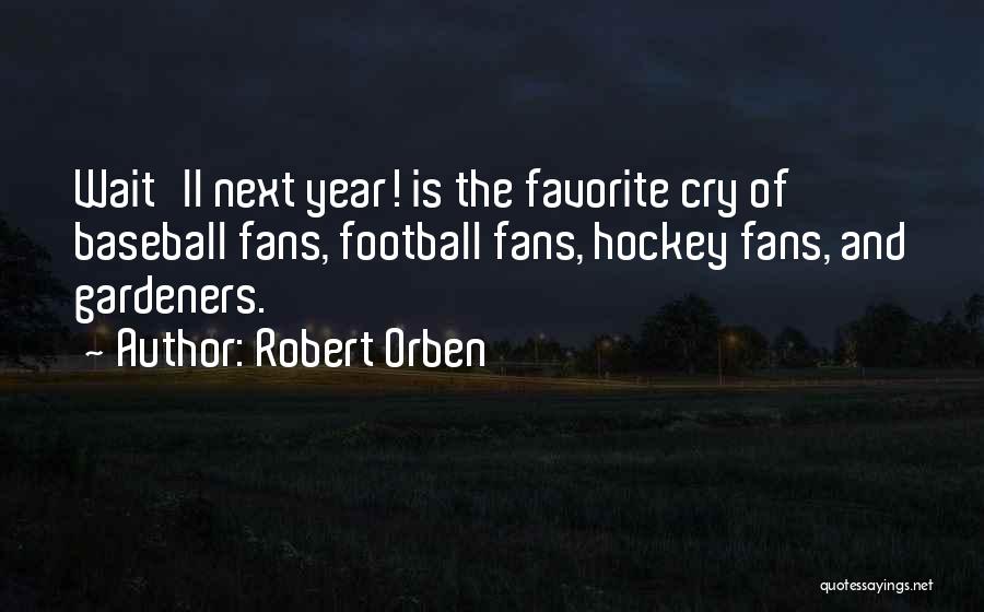 Hockey Fans Quotes By Robert Orben