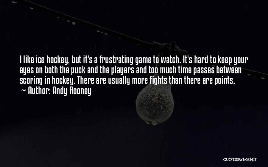 Hockey Fights Quotes By Andy Rooney