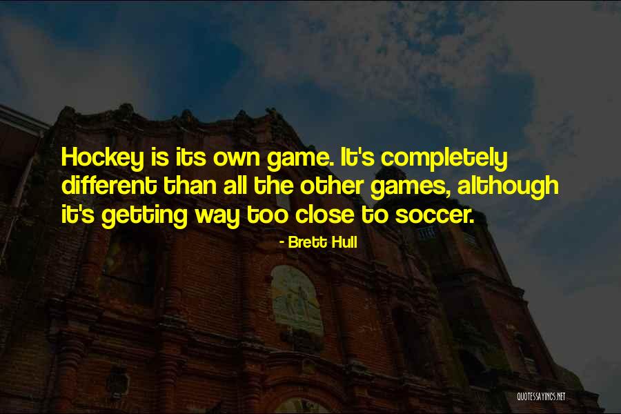 Hockey Game Quotes By Brett Hull Hockey Game Quotes By Brett Hull
