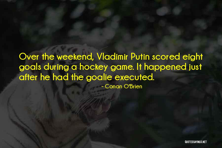 Hockey Game Quotes By Conan O'Brien Hockey Game Quotes By Conan O'Brien