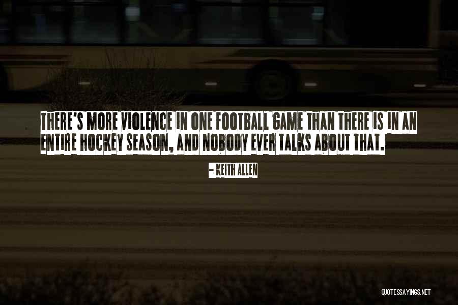 Hockey Game Quotes By Keith Allen Hockey Game Quotes By Keith Allen