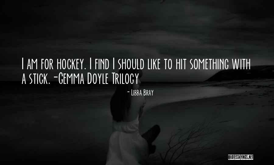 Hockey Life Quotes By Libba Bray Hockey Life Quotes By Libba Bray