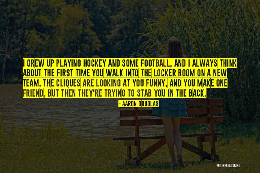 Hockey Locker Room Quotes By Aaron Douglas