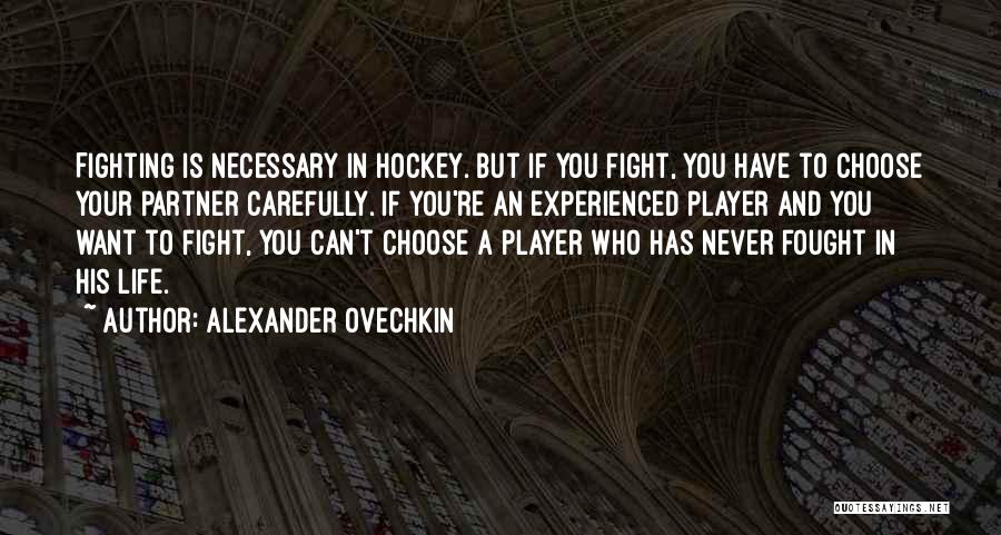 Hockey Player Quotes By Alexander Ovechkin