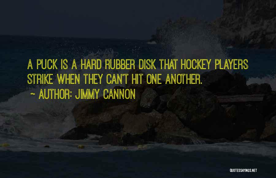 Hockey Player Quotes By Jimmy Cannon