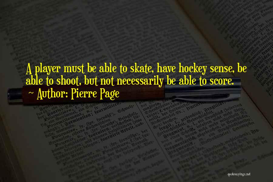 Hockey Player Quotes By Pierre Page