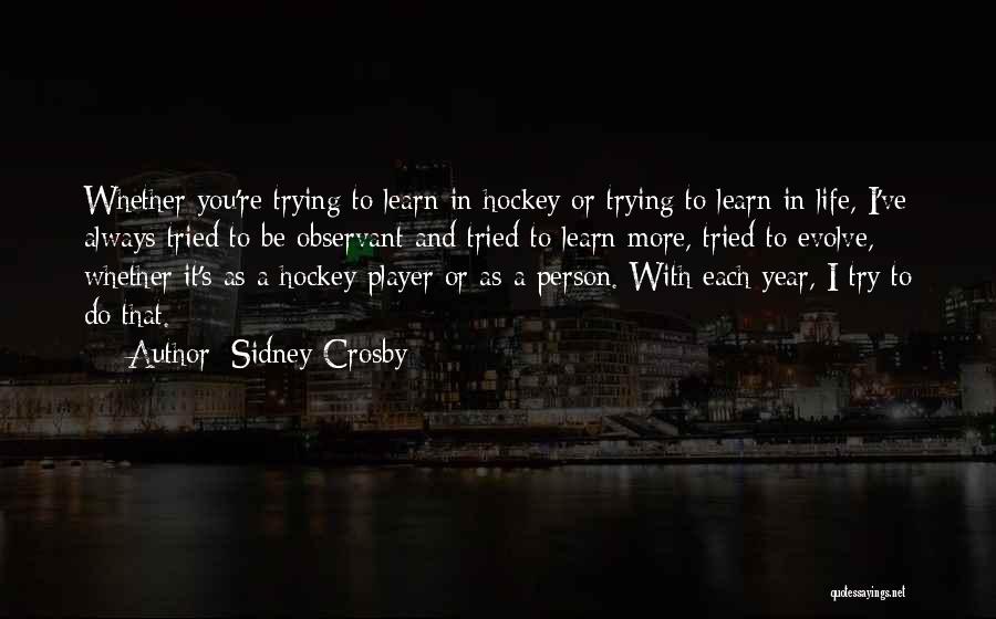 Hockey Player Quotes By Sidney Crosby