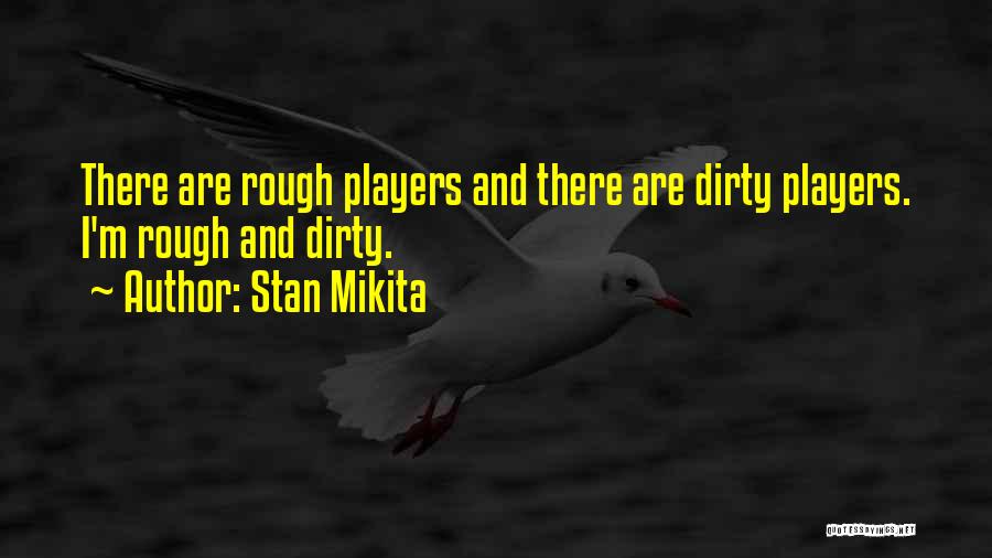 Hockey Player Quotes By Stan Mikita