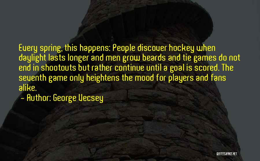 Hockey Players Quotes By George Vecsey