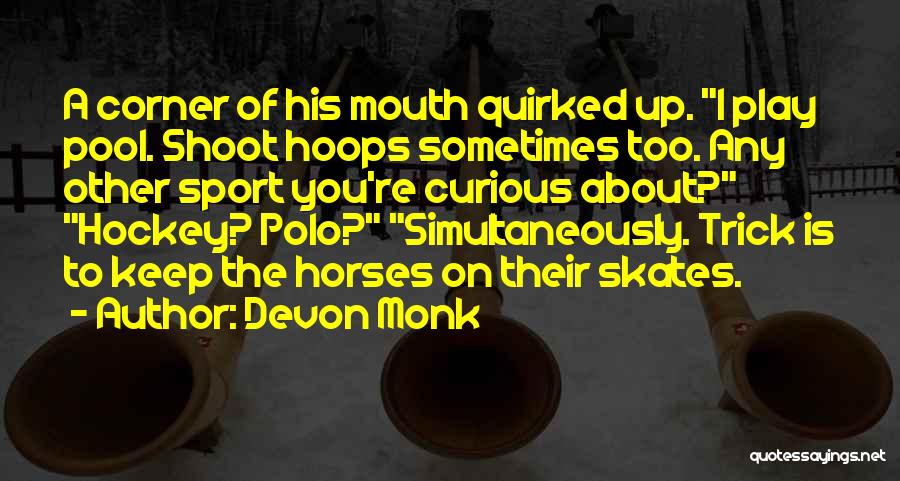 Hockey Quotes By Devon Monk