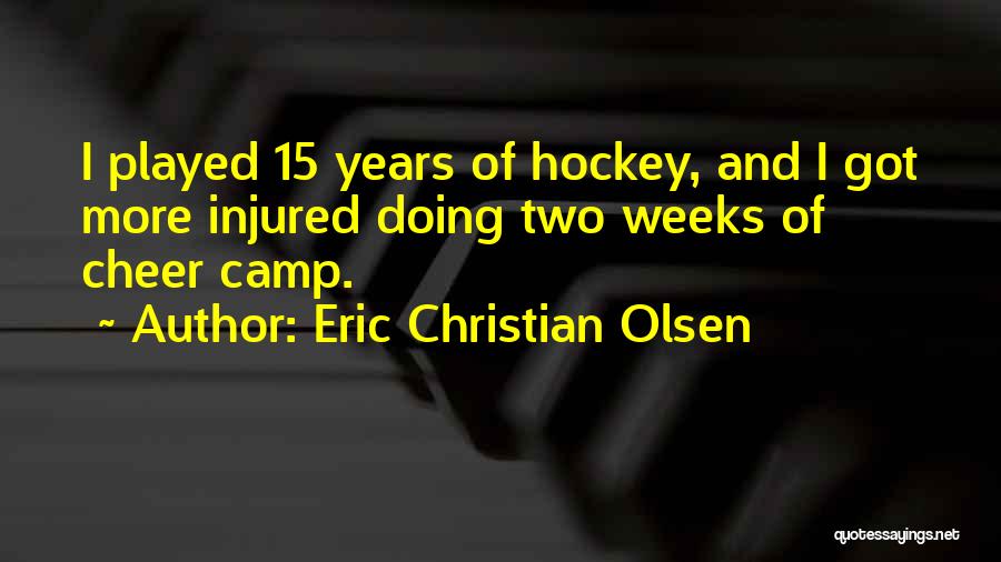 Hockey Quotes By Eric Christian Olsen
