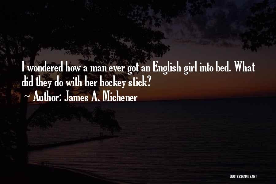 Hockey Quotes By James A. Michener