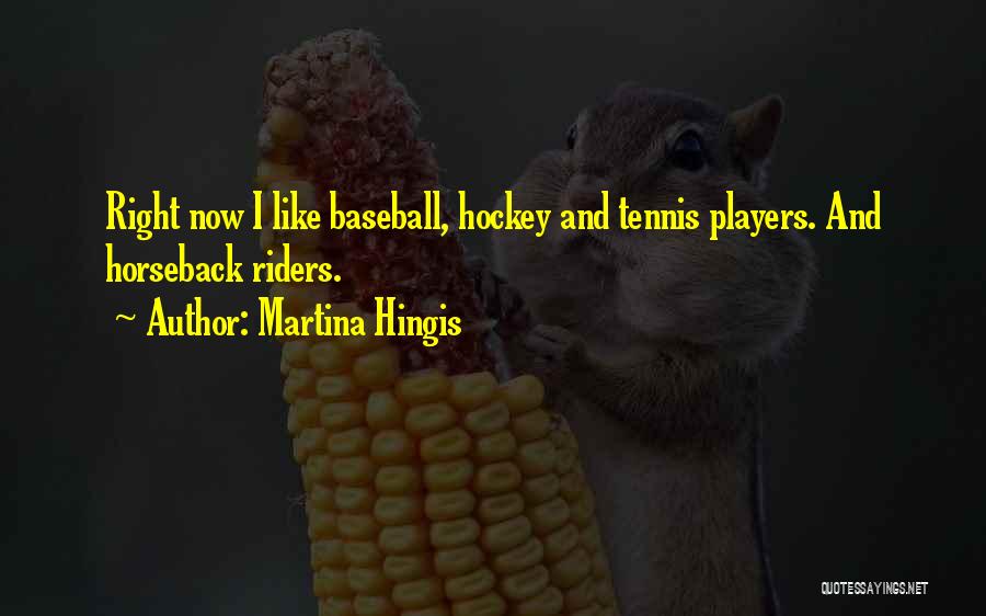 Hockey Quotes By Martina Hingis