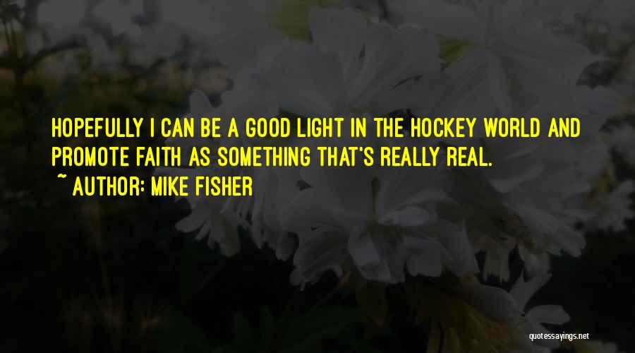 Hockey Quotes By Mike Fisher