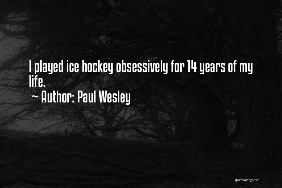 Hockey Quotes By Paul Wesley