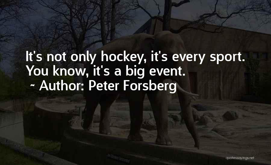 Hockey Quotes By Peter Forsberg