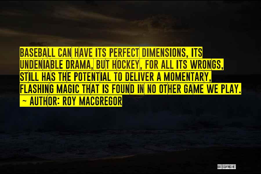 Hockey Quotes By Roy MacGregor