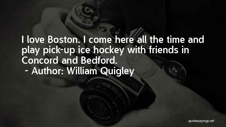 Hockey Quotes By William Quigley
