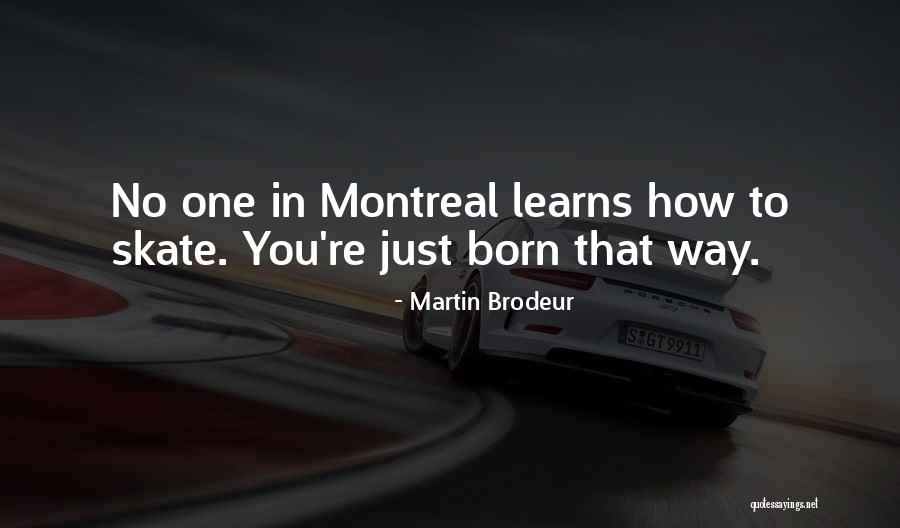 Hockey Skate Quotes By Martin Brodeur
