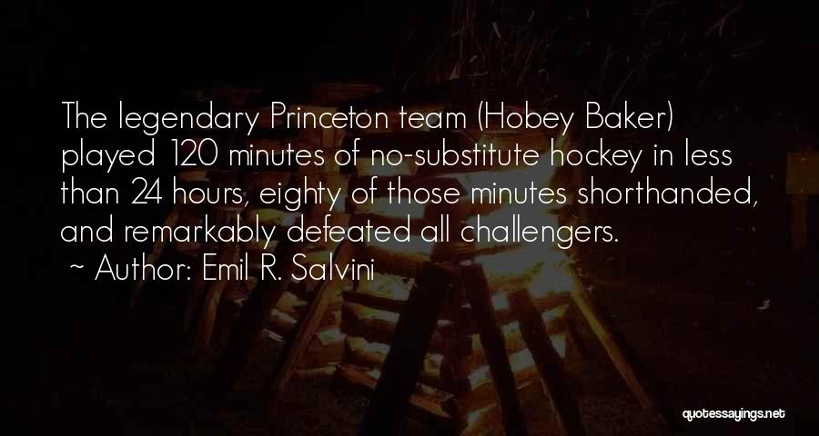 Hockey Team Quotes By Emil R. Salvini