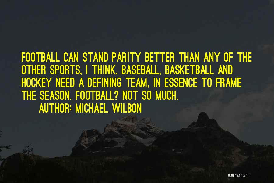 Hockey Team Quotes By Michael Wilbon