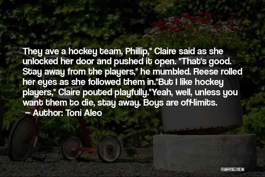 Hockey Team Quotes By Toni Aleo