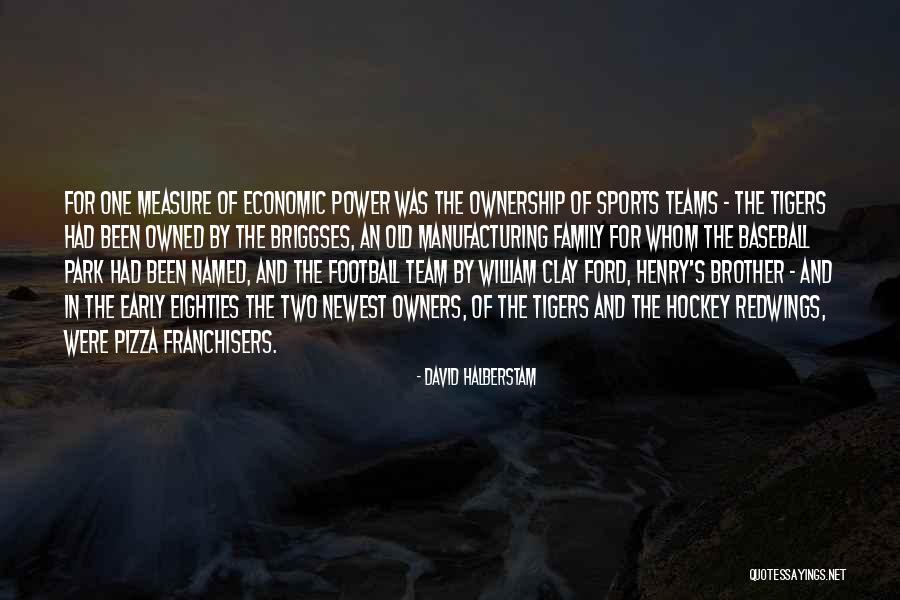 Hockey Teams Quotes By David Halberstam