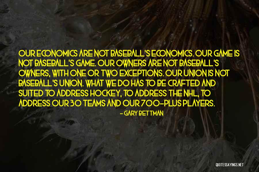 Hockey Teams Quotes By Gary Bettman Hockey Teams Quotes By Gary Bettman
