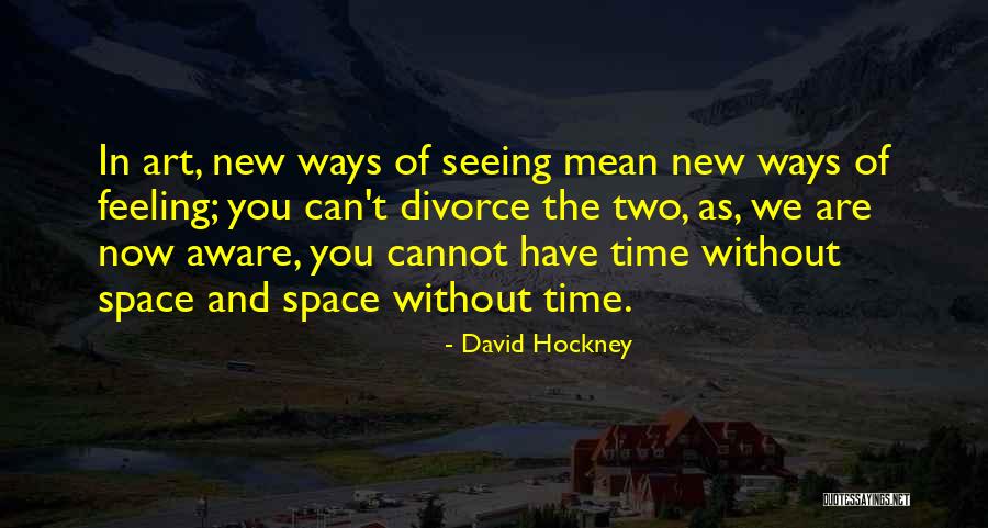 Hockney David Quotes By David Hockney Hockney David Quotes By David Hockney
