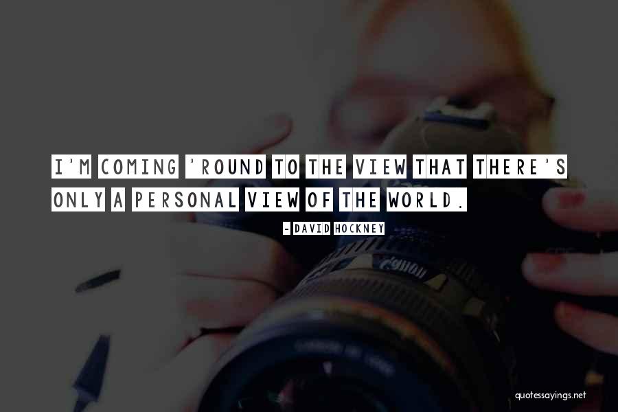 Hockney David Quotes By David Hockney Hockney David Quotes By David Hockney
