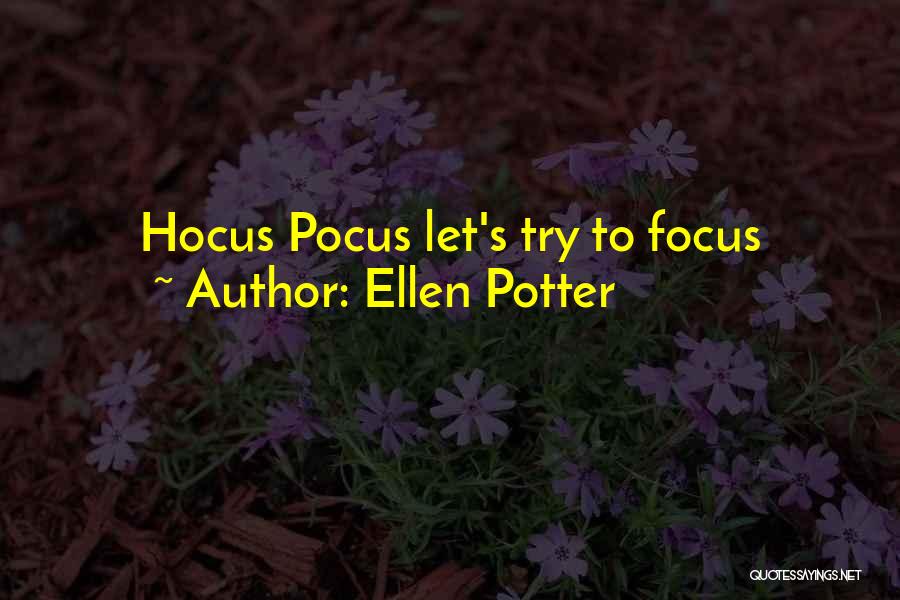 Hocus Pocus Quotes By Ellen Potter