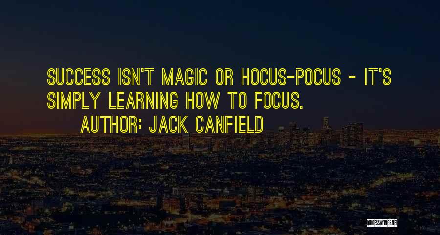 Hocus Pocus Quotes By Jack Canfield