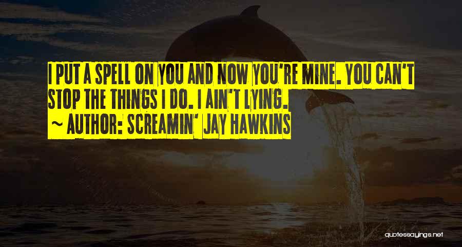 Hocus Pocus Quotes By Screamin' Jay Hawkins