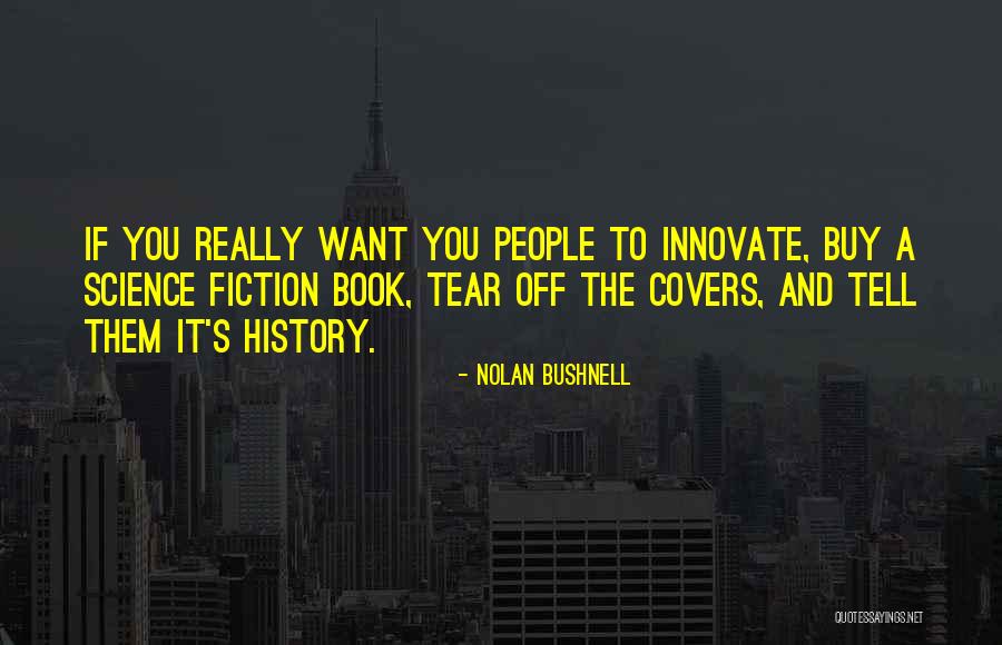 Hodapp West Quotes By Nolan Bushnell Hodapp West Quotes By Nolan Bushnell