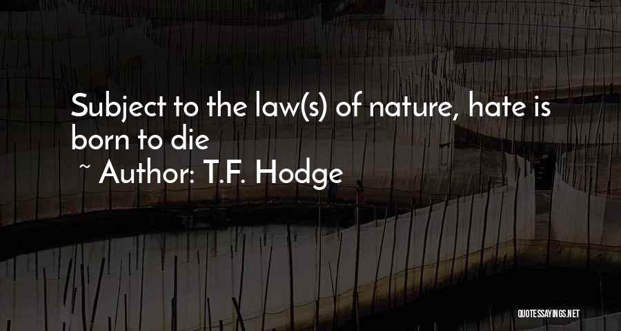 Hodge Quotes By T.F. Hodge