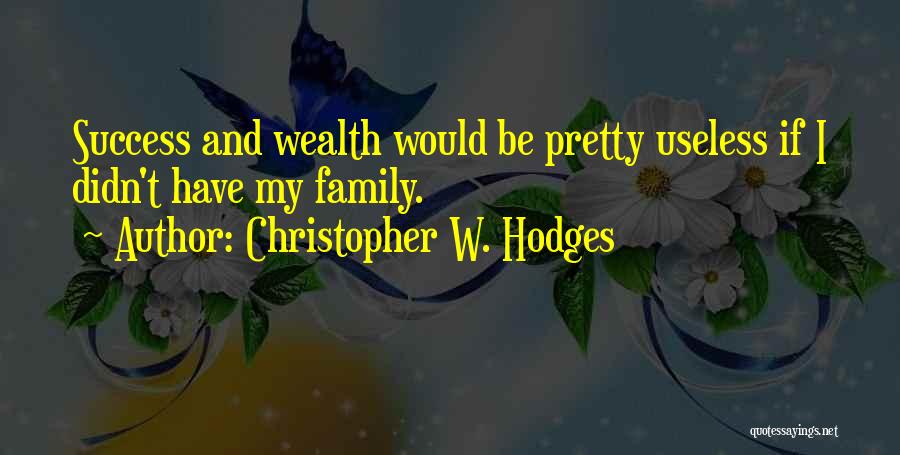 Hodges Quotes By Christopher W. Hodges