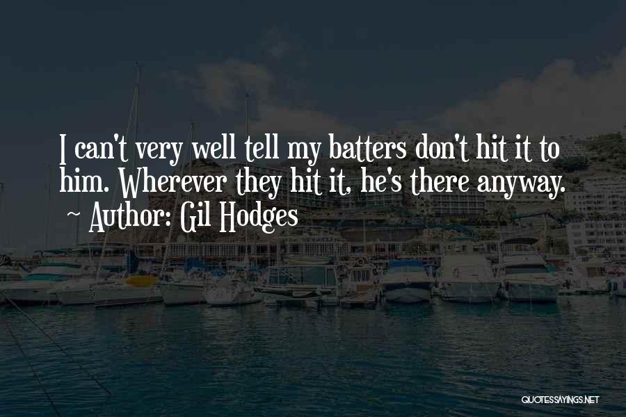 Hodges Quotes By Gil Hodges