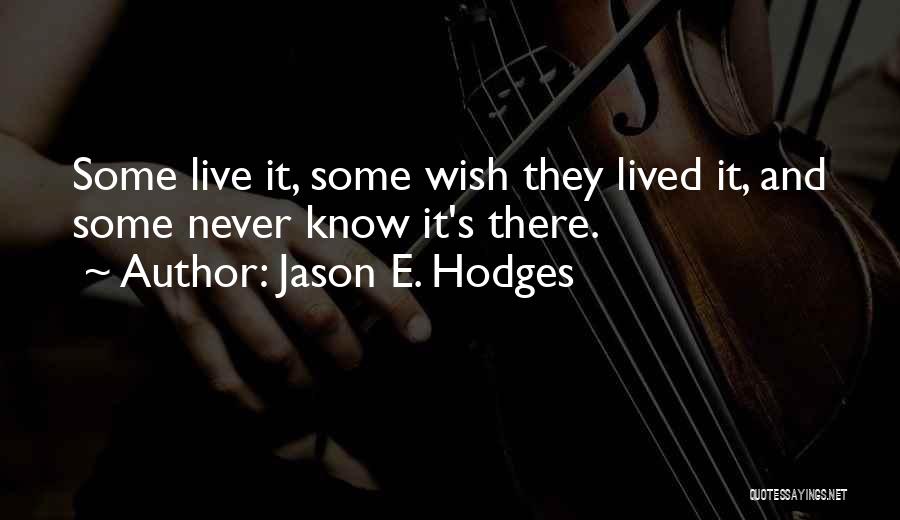 Hodges Quotes By Jason E. Hodges