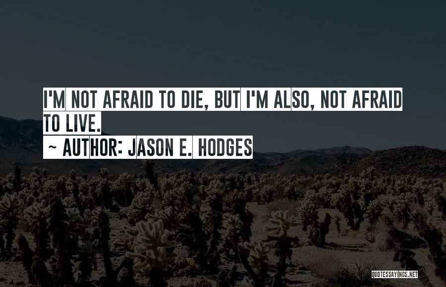 Hodges Quotes By Jason E. Hodges