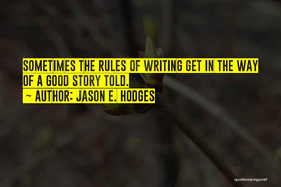 Hodges Quotes By Jason E. Hodges