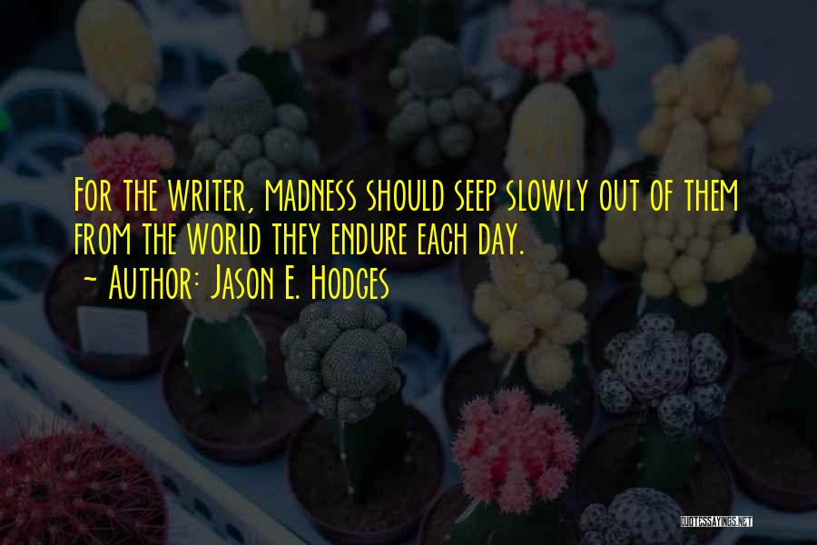 Hodges Quotes By Jason E. Hodges