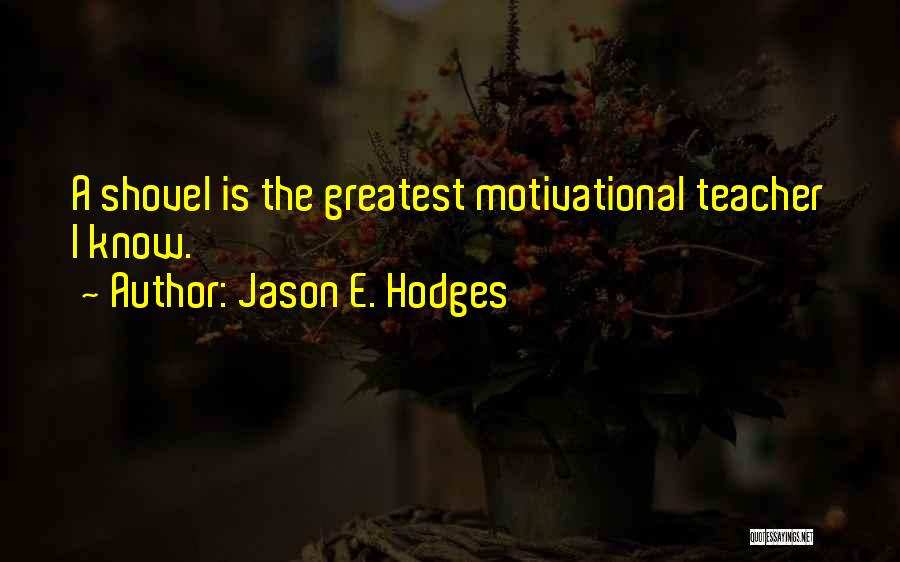 Hodges Quotes By Jason E. Hodges