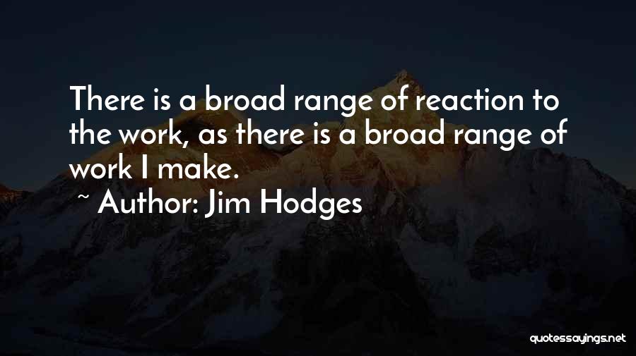 Hodges Quotes By Jim Hodges