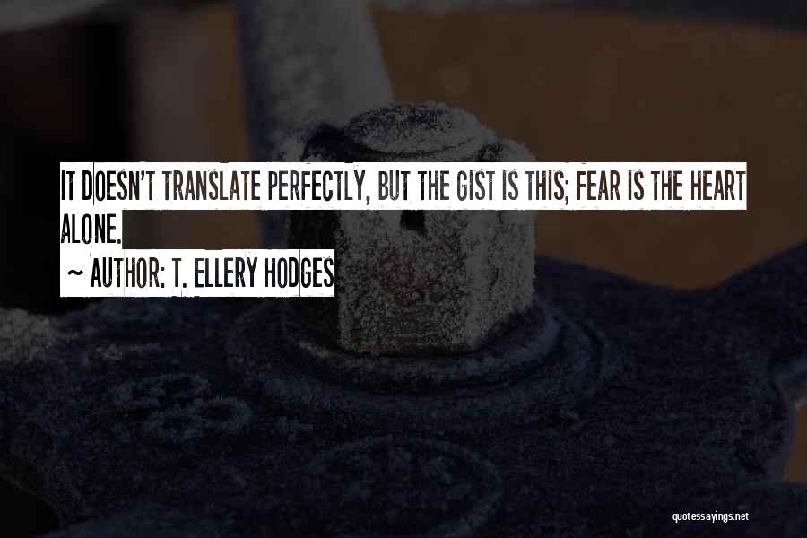 Hodges Quotes By T. Ellery Hodges
