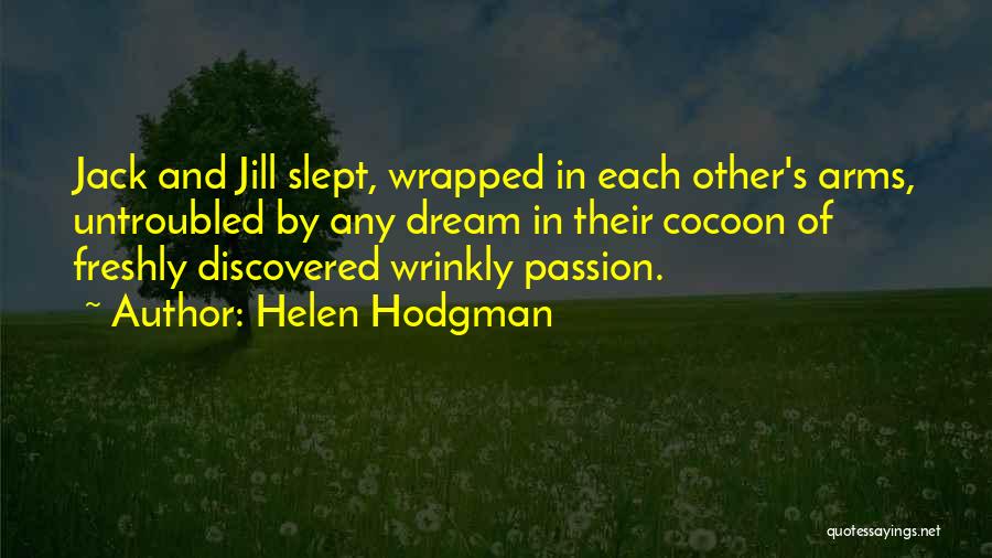 Hodgman Quotes By Helen Hodgman